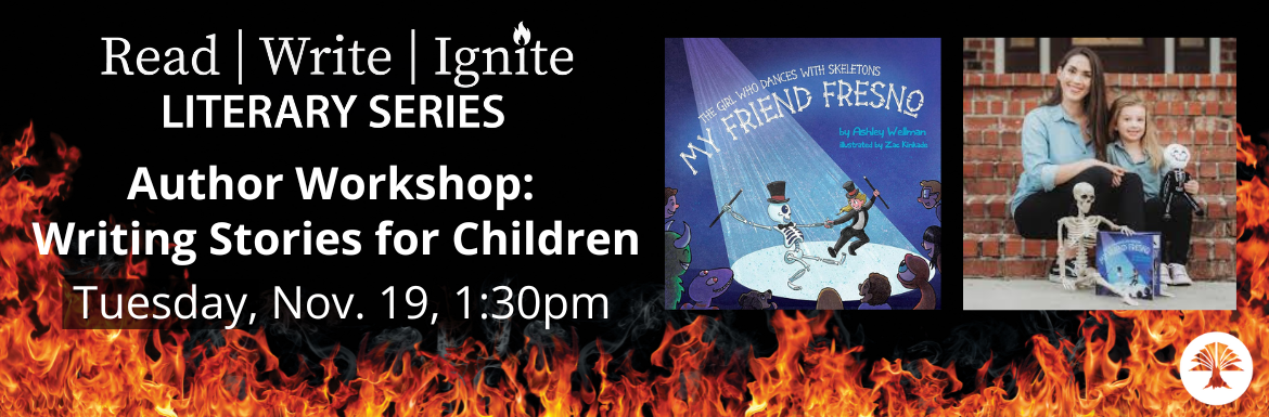 Read Write Ignite Literary Series, Author Workshop: Writing Stories for Children. Tuesday, Nov. 19, 1:30pm.