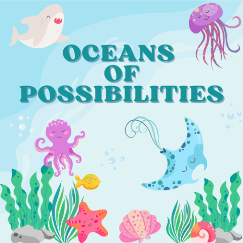 Oceans of Possibilities